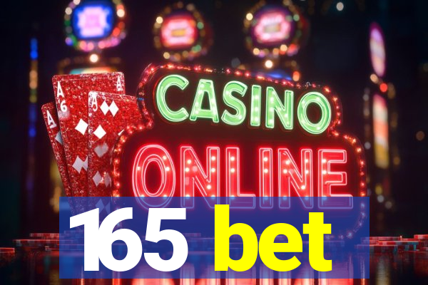 165 bet